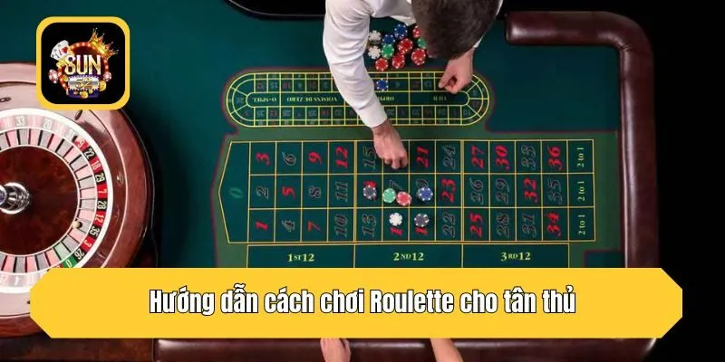 Hướng dẫn cách chơi Roulette cho tân thủ