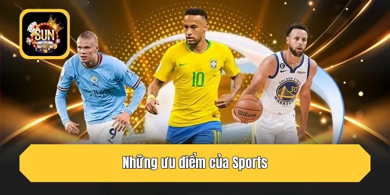 Những ưu điểm của Sports